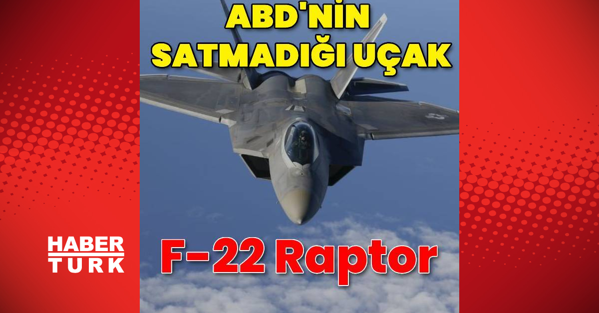 ABD’nin kimseye satmadığı uçak: F-22 Raptor